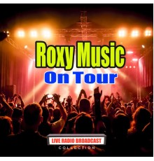 Roxy Music - On Tour (Live)