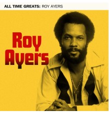 Roy Ayers - All Time Greats