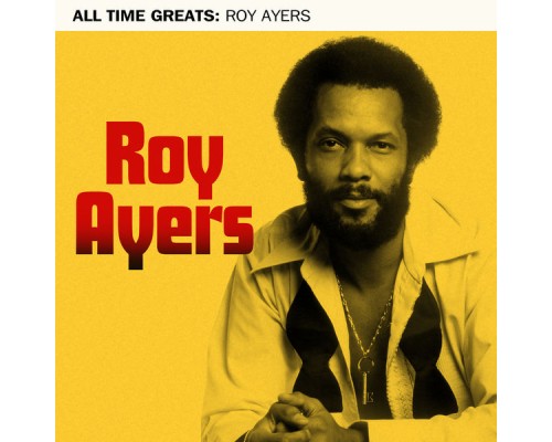 Roy Ayers - All Time Greats