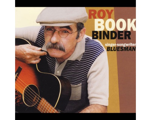 Roy Book Binder - Singer-Songwriter Bluesman