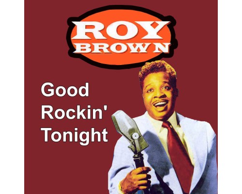 Roy Brown - Good Rockin' Tonight