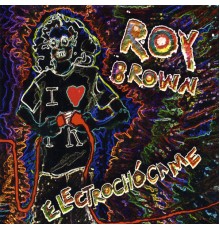 Roy Brown - Electrochócame