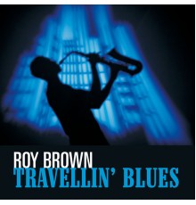 Roy Brown - Travellin' Blues