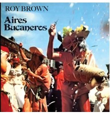 Roy Brown - Aires Bucaneros