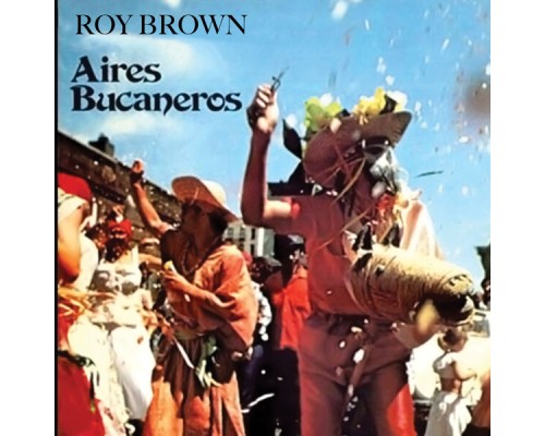 Roy Brown - Aires Bucaneros