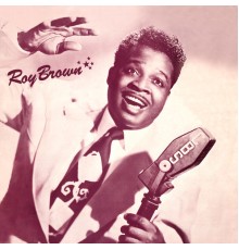 Roy Brown - Presenting Roy Brown