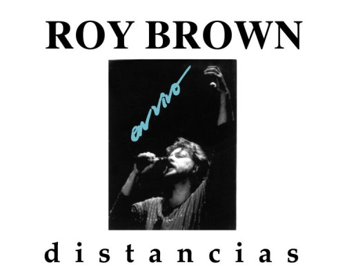 Roy Brown - Distancias (En Vivo)