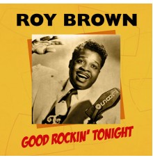 Roy Brown - Good Rockin' Tonight