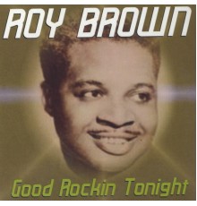 Roy Brown - Good Rockin Tonight