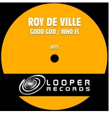 Roy De Ville - Good God