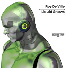 Roy De Ville - Liquid Snow