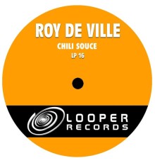 Roy De Ville - Chili Souce