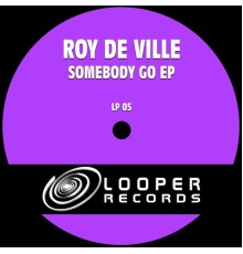 Roy De Ville - Somebody Go