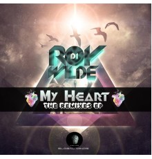 Roy Di Wilde - My Heart; The Remixes EP