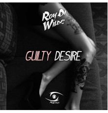 Roy Di Wilde - Guilty Desire