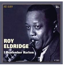 Roy Eldridge - I Remember Harlem