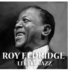 Roy Eldridge - Little Jazz