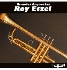 Roy Etzel - Grandes Orquestas