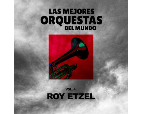 Roy Etzel - Las Mejores Orquestas del Mundo  (Volumen 4)