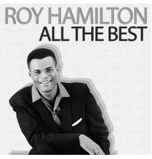 Roy Hamilton - All the Best