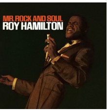 Roy Hamilton - Mr. Rock & Soul