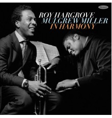 Roy Hargrove, Mulgrew Miller - In Harmony (Live)