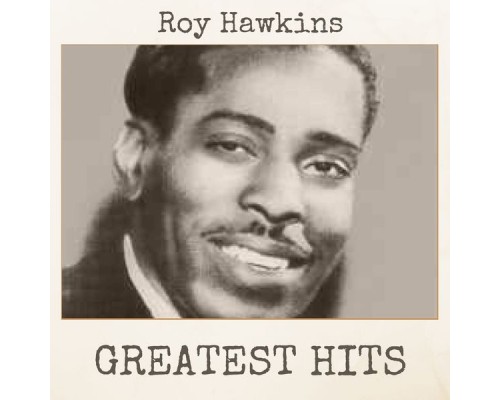 Roy Hawkins - Greatest Hits