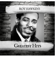 Roy Hawkins - Greatest Hits