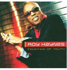 Roy Haynes - Fountain Of Youth