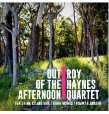 Roy Haynes Quartet - Out of the Afternoon