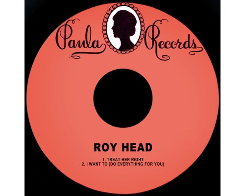 Roy Head - Treat Her Right