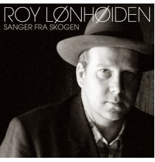 Roy Lønhøiden - Sanger Fra Skogen