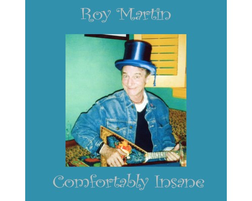 Roy Martin - Comfortably Insane