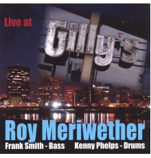 Roy Meriwether - Live at Gilly's