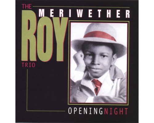 Roy Meriwether - Opening Night