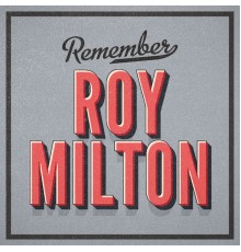 Roy Milton - Remember