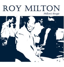 Roy Milton - Milton's Boogie