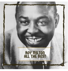 Roy Milton - All The Best