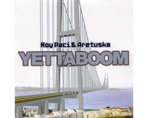 Roy Paci and Roy Paci & Aretuska - Yettaboom