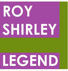 Roy Shirley - Legend