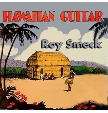 Roy Smeck - Hawaiian Guitar