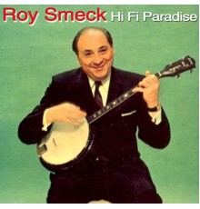 Roy Smeck - Hi Fi Paradise