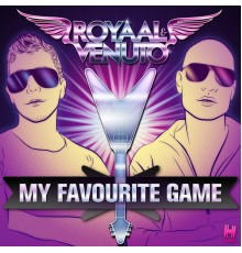 Royaal & Venuto - My Favourite Game