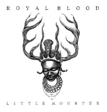 Royal Blood - Little Monster