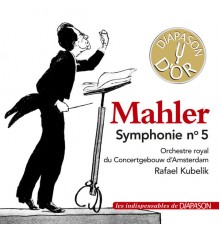 Royal Concertgebouw Orchestra - Rafael Kubelik - Mahler : Symphonie No. 5