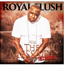 Royal Flush - The Message: Reloaded