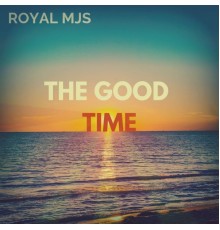 Royal MJS - The Good Time