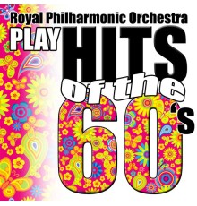 Royal Philharmonic Orchestra - Play Hits of the 60's