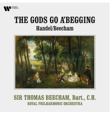 Royal Philharmonic Orchestra/Sir Thomas Beecham - Handel, Beecham: The Gods Go a'Begging