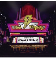 Royal Republic - Club Majesty